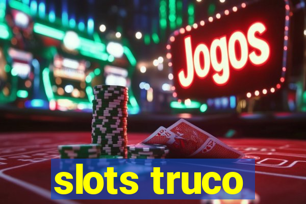 slots truco