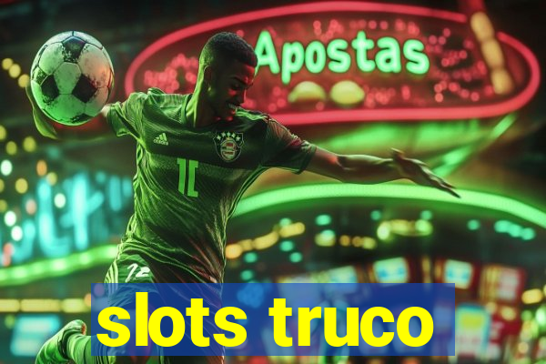 slots truco