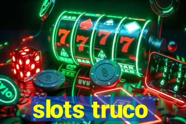 slots truco