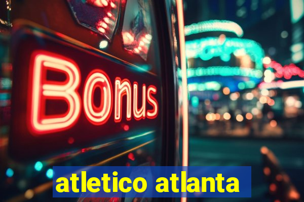 atletico atlanta