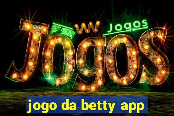 jogo da betty app