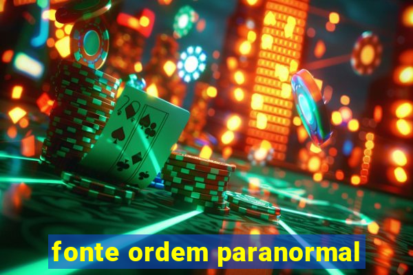 fonte ordem paranormal