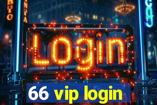 66 vip login