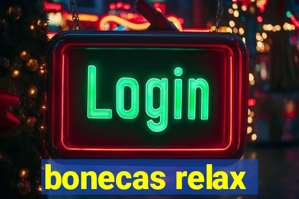 bonecas relax