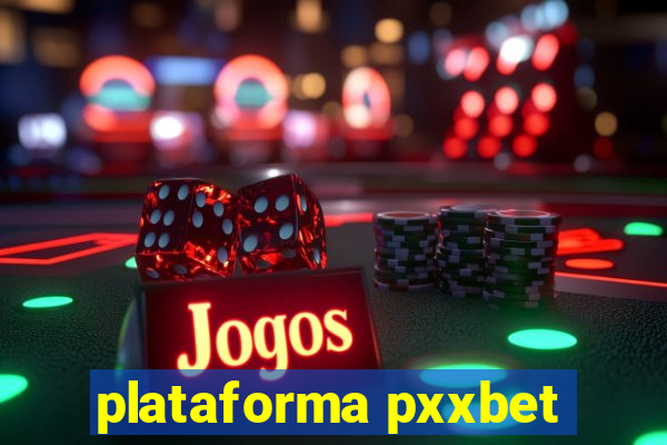 plataforma pxxbet