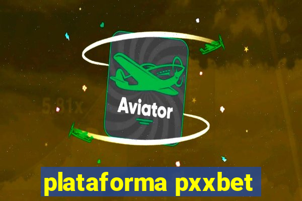 plataforma pxxbet