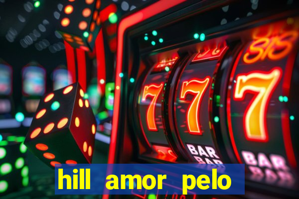 hill amor pelo jogo torrent