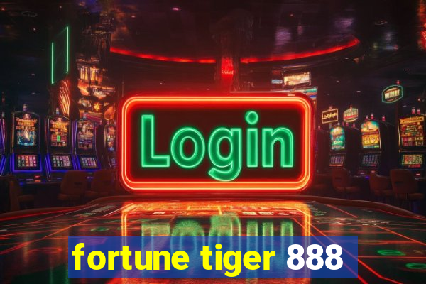 fortune tiger 888