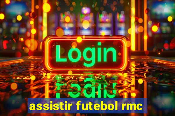 assistir futebol rmc