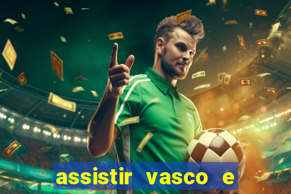 assistir vasco e internacional futemax