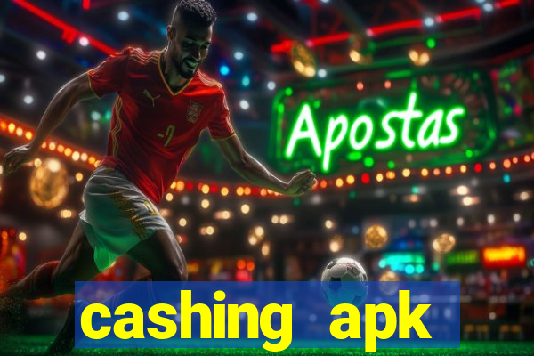 cashing apk dinheiro infinito