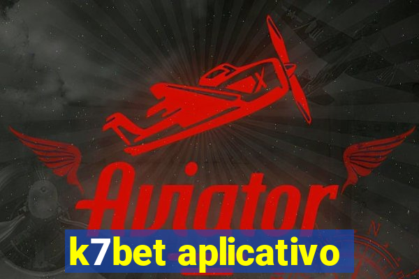 k7bet aplicativo