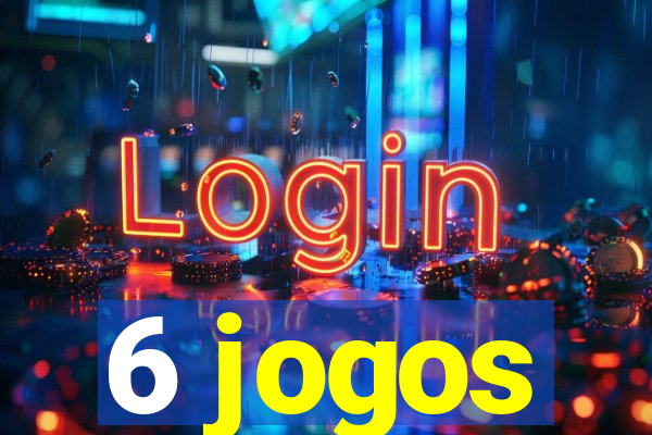 6 jogos