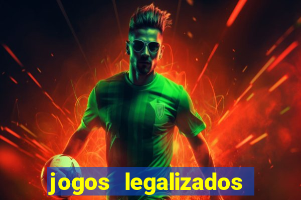 jogos legalizados no brasil