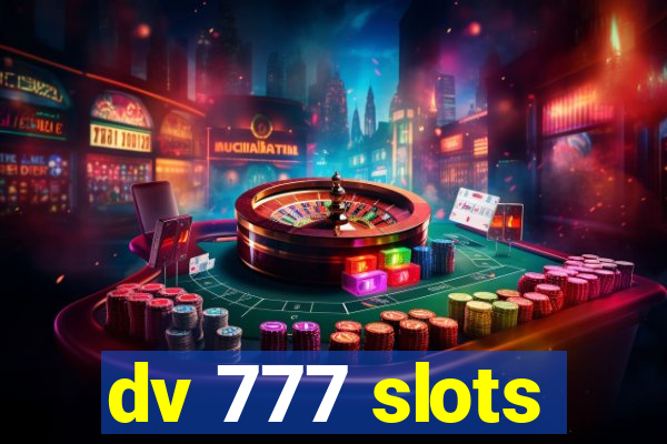 dv 777 slots