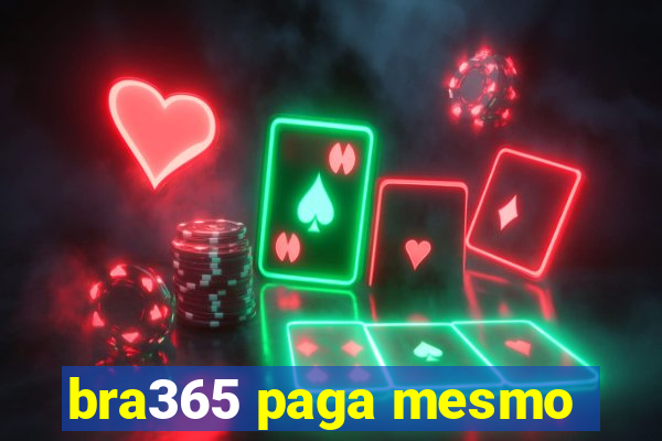 bra365 paga mesmo