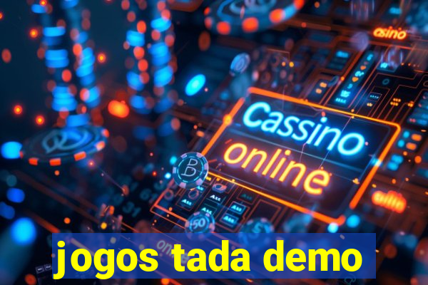 jogos tada demo