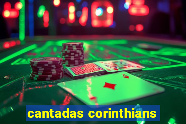 cantadas corinthians