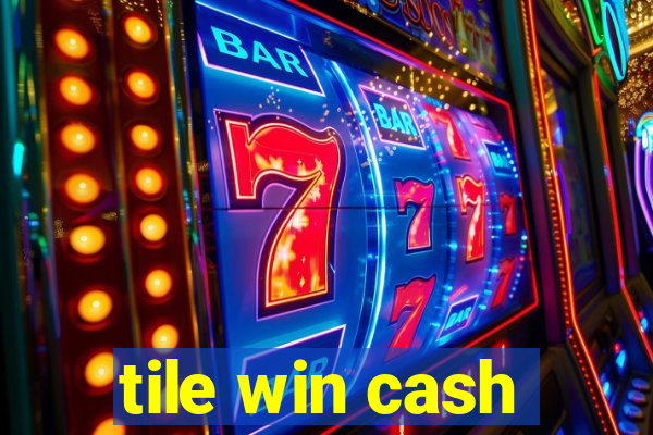 tile win cash