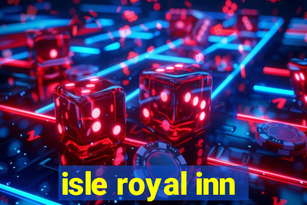 isle royal inn