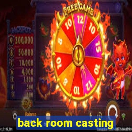 back room casting