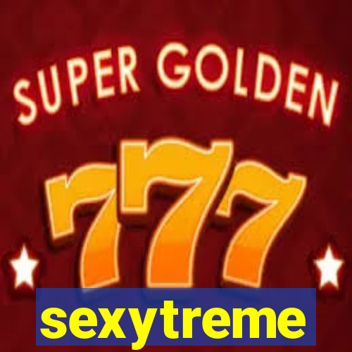 sexytreme