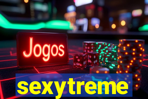 sexytreme