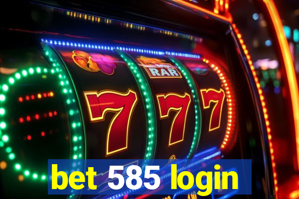 bet 585 login