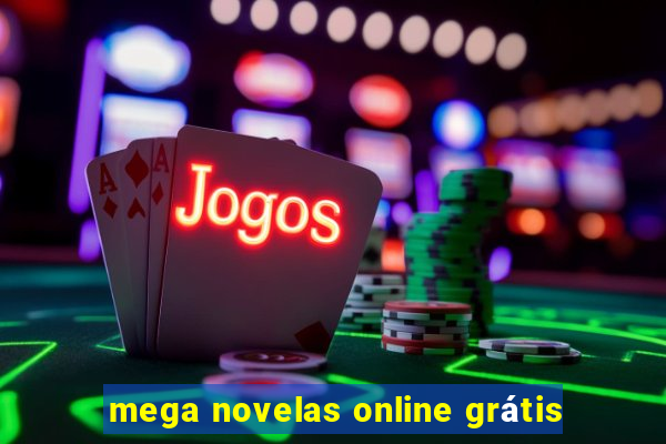 mega novelas online grátis