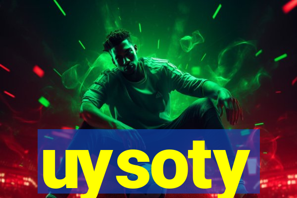 uysoty