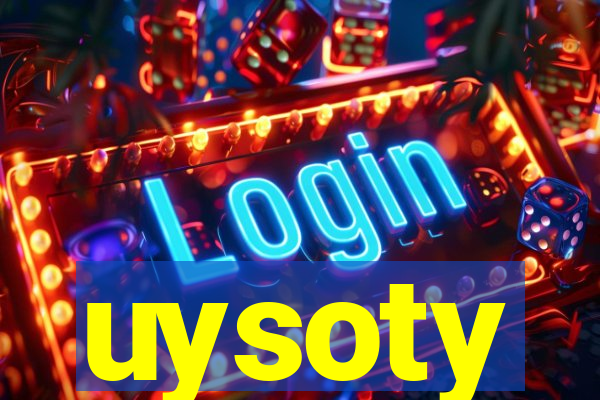 uysoty