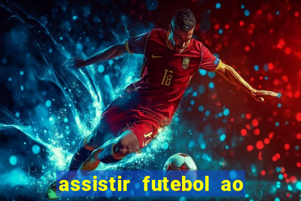 assistir futebol ao vivo sem virus