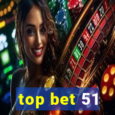 top bet 51