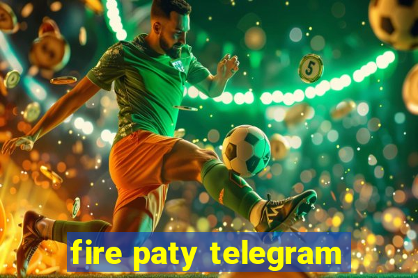 fire paty telegram