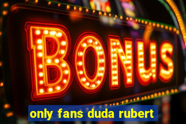 only fans duda rubert