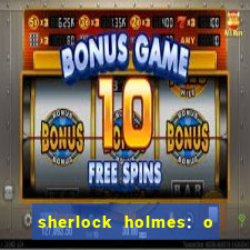 sherlock holmes: o jogo de sombras torrent