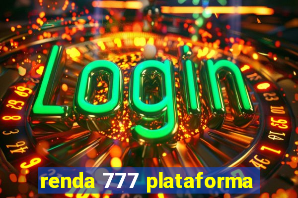 renda 777 plataforma