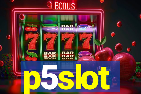 p5slot