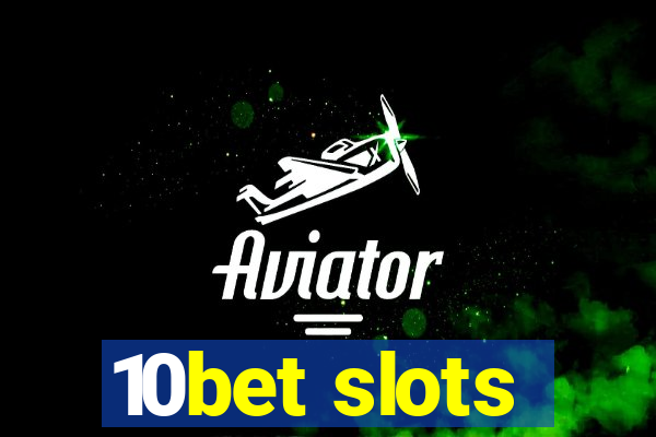 10bet slots