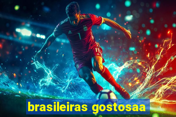 brasileiras gostosaa