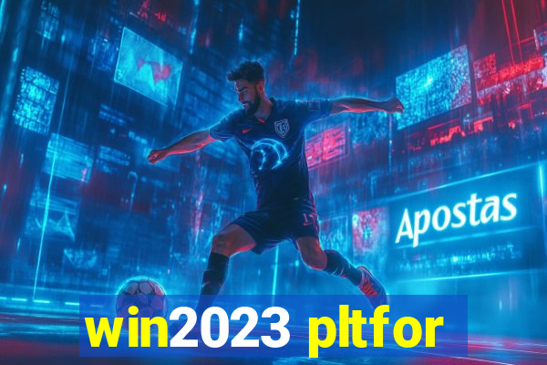 win2023 pltfor