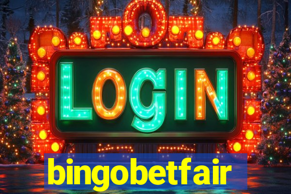 bingobetfair