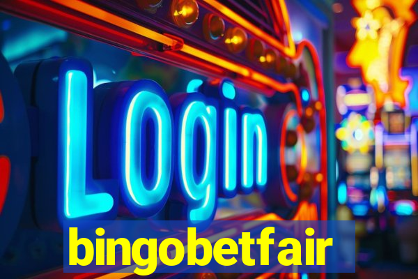 bingobetfair