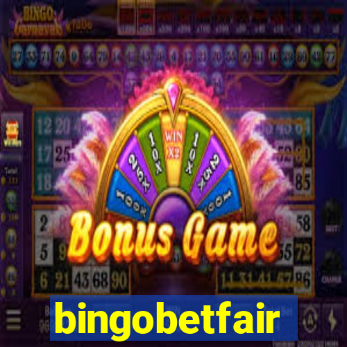 bingobetfair