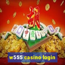 w555 casino login