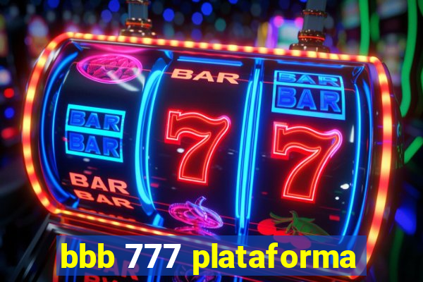 bbb 777 plataforma