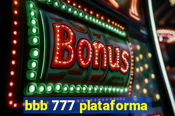 bbb 777 plataforma