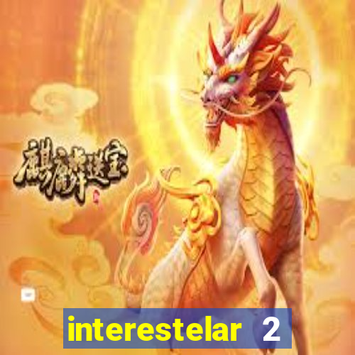 interestelar 2 trailer dublado