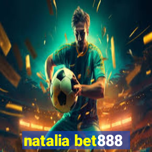 natalia bet888