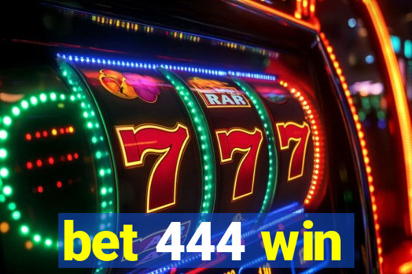 bet 444 win